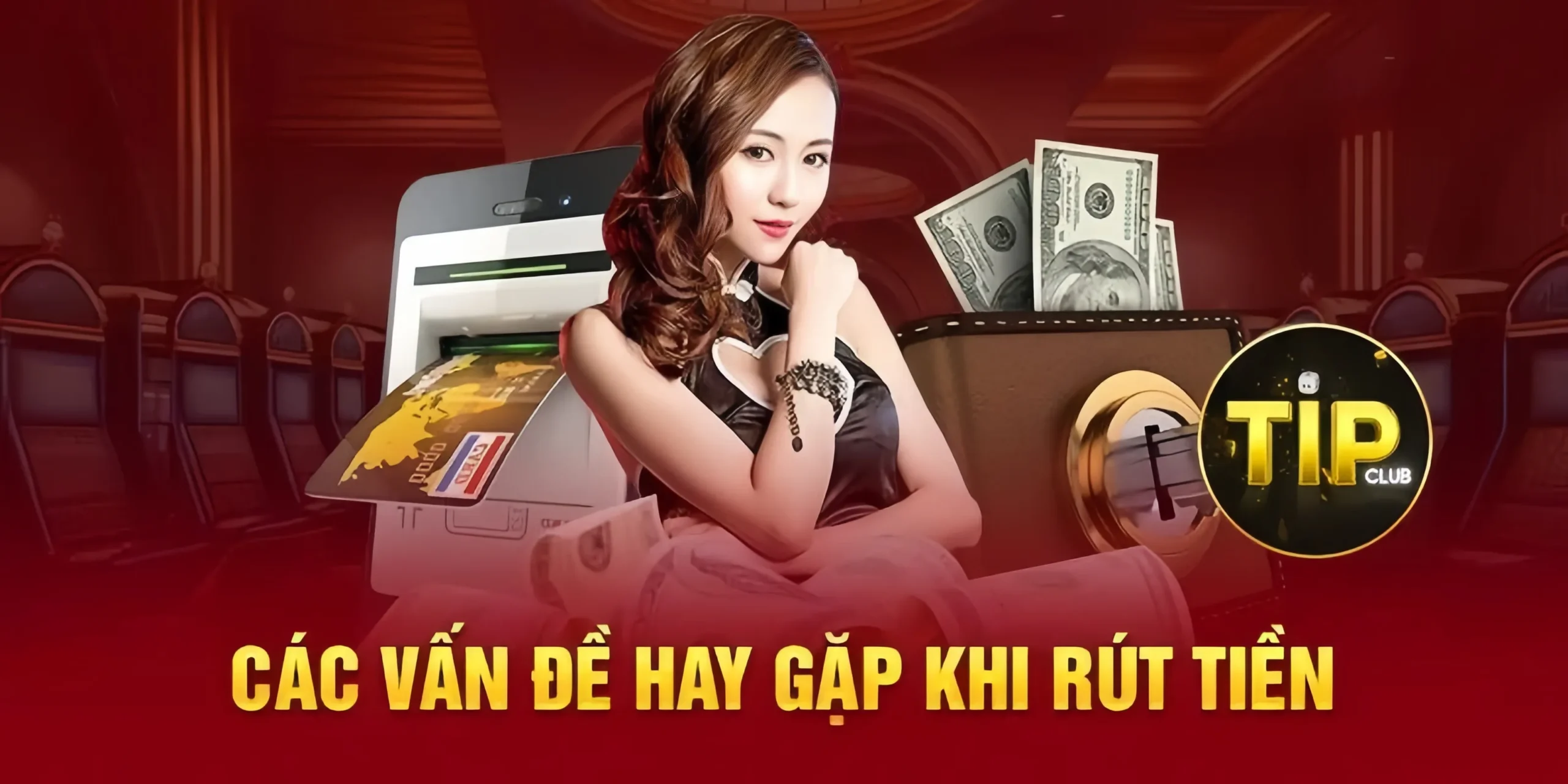 Những câu hỏi thường gặp khi người chơi rút tiền Tip Club